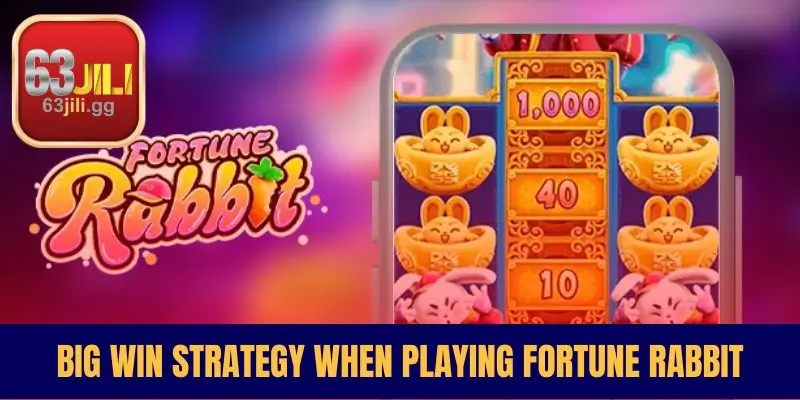 Big Win Strategy When Playing Fortune Rabbit