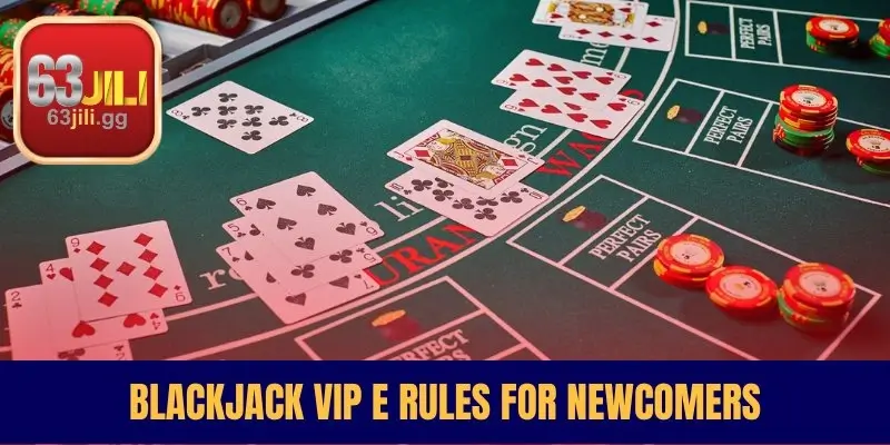 Blackjack Vip E Rules for Newcomers