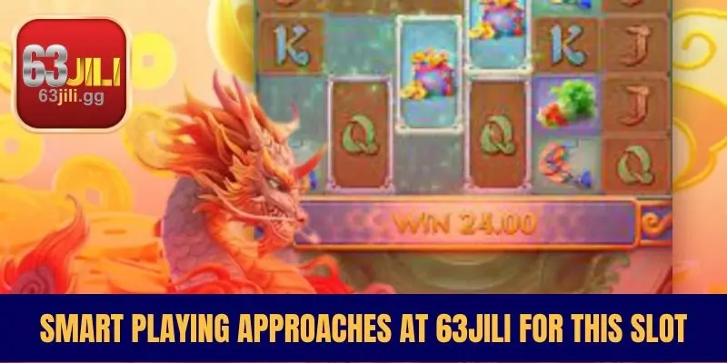 Smart Playing Approaches At 63JILI For This Slot