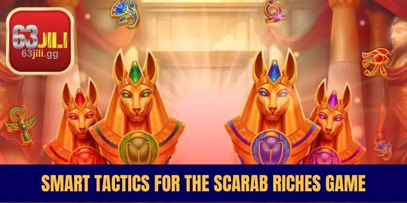 Smart Tactics For The Scarab Riches Game