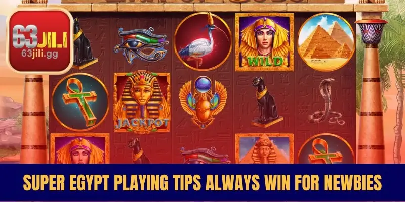 Super Egypt Playing Tips Always Win For Newbies