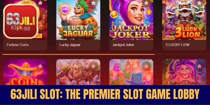 63JILI Slot The Premier Slot Game Lobby
