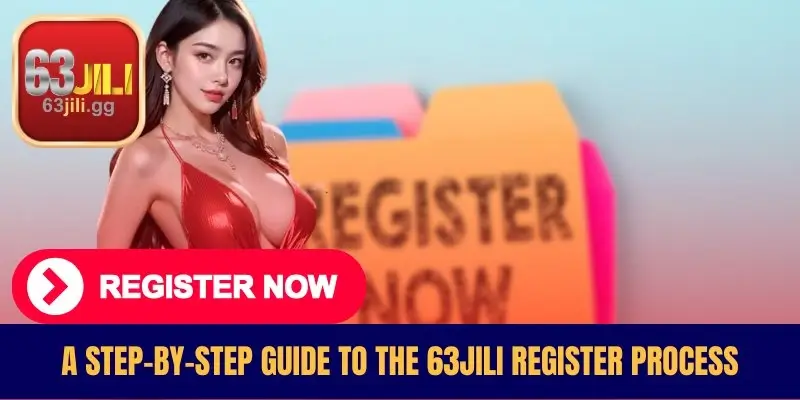 A Step-by-Step Guide to the 63JILI Register Process