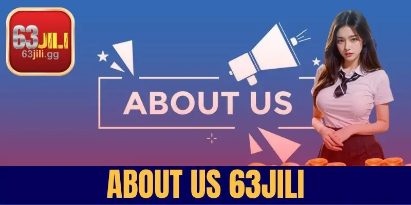 About Us 63JILI