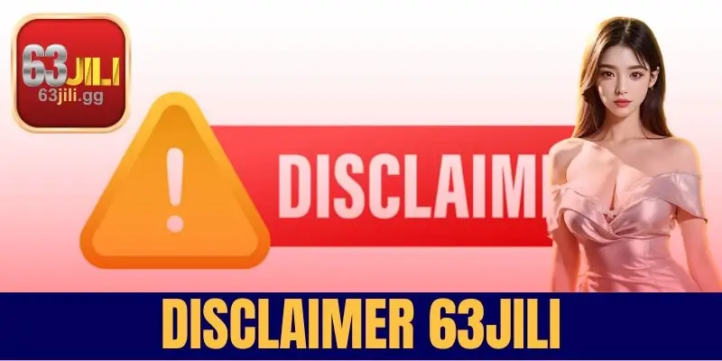 Disclaimer 63JILI