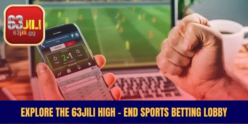 Explore the 63JILI High - End Sports Betting Lobby