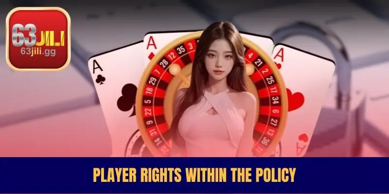 Player Rights Within the Policy