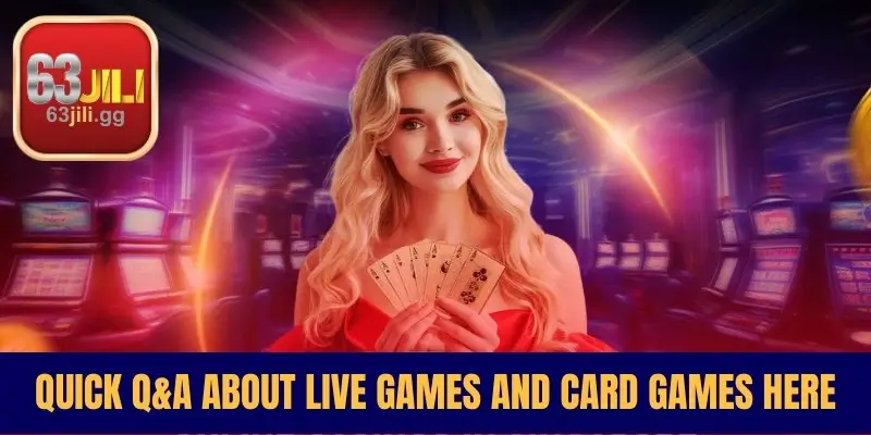 Quick Q&A About Live Games and Card Games Here