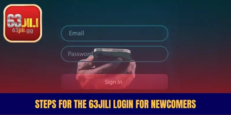Steps for the 63JILI Login for Newcomers