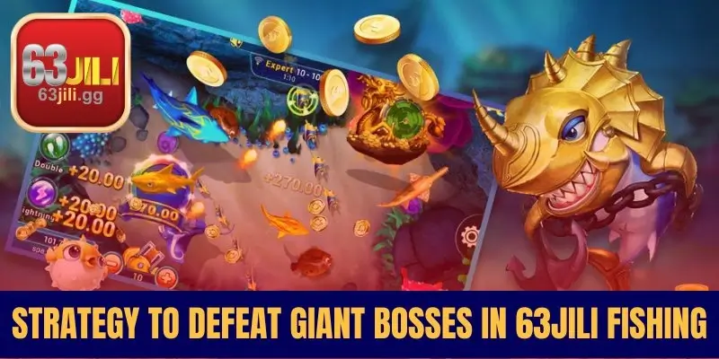 Strategy to Defeat Giant Bosses in 63JILI Fishing