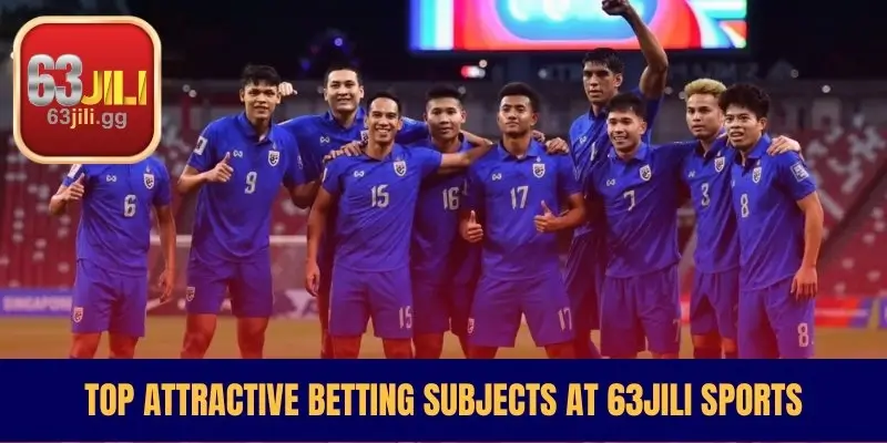 Top Attractive Betting Subjects At 63JILI Sports