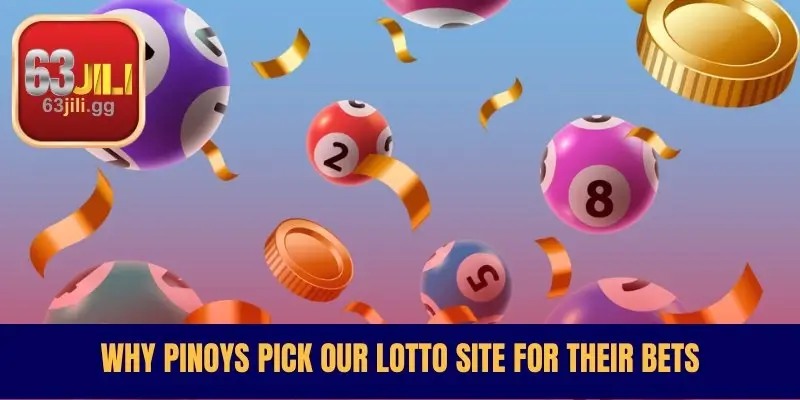 Why Pinoys Pick Our Lotto Site for Their Bets