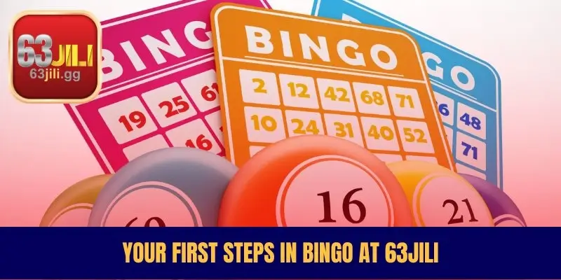 Your First Steps in Bingo at 63JILI